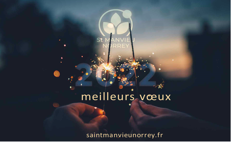 L’équipe municipale de Saint-Manvieu-Norrey vous souhaite une belle et heureuse année 2022 !