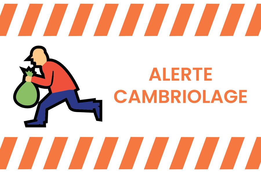 ALERTE CAMBRIOLAGES